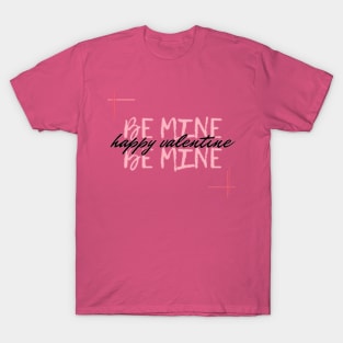 Be mine T-Shirt